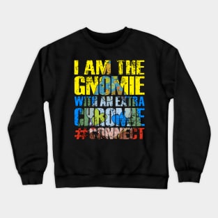 World Down Syndrome Day I Am The Gnomie With Extra Chromie Crewneck Sweatshirt